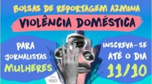 Leia mais sobre o artigo Bolsas de Reportagem AzMinas – Violência Doméstica