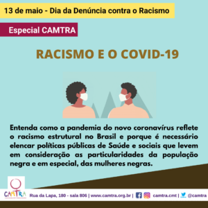 Leia mais sobre o artigo 13 de maio: Racismo e a pandemia do COVID-19 no Brasil