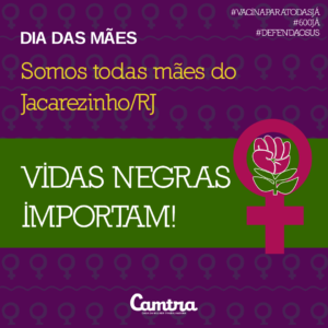 Leia mais sobre o artigo Dia das Mães – Somos Todas MÃES do Jacarezinho – RJ
