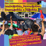 Card com faixas verticais nas cores da bandeira LGBTQIA+ (vermelho, laranja, amarelo, verde, azul, lilás e rosa). No centro da imagem, há uma fotografia mostrando várias pessoas de costas participando do show da cantora Lady Gaga em Copacabana. Algumas estão com os braços erguidos segurando leques e bandeiras coloridas. Seguida da frase: “17 de maio - Dia Internacional contra a Lesbofobia, Homofobia, Transfobia e Bifobia. Hoje é dia de levantar a voz contra TODAS AS FORMAS DE LGBTFOBIA. VIVER COM DIGNIDADE E SEM MEDO É UM DIREITO!”. No rodapé, em uma faixa clara, está o logotipo da Camtra com a frase: “28 anos na luta pelos direitos das meninas e das mulheres!”, seguida dos ícones das redes sociais e a página na internet da organização.
