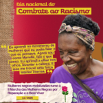 Card com fundo vermelho, detalhes em juta e letras amarelas, com a frase central escrita em destaque: “13 de maio – Dia Nacional de Luta Contra o Racismo”. À direita, há a foto de Tia Gaúcha, uma mulher negra idosa sorrindo amplamente, usando uma camiseta roxa e uma fita preta no cabelo. Embaixo, a frase: “Eu aprendi no movimento de mulheres que eu podia falar o que eu pensava. Agora sou como Marielle, falo o que penso. Eu aprendi a olhar nos olhos, levantar a cabeça. E isso me trouxe uma força interior imensa”. Seguida deu uma faixa com o texto: “Mulheres negras mobilizadas rumo à II Marcha das Mulheres Negras por Reparação e o Bem Viver 11 / 2025”. No rodapé, em uma faixa clara, está o logotipo da Camtra com a frase: “28 anos na luta pelos direitos das meninas e das mulheres!”, seguida dos ícones das redes sociais e a página na internet da organização.