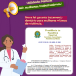 Card com fundo roxo e logotipo da Camtra no topo, centralizado. Do lado esquerdo, há um megafone amarelo com uma faixa verde que diz: “Utilidade Pública - Alô, mulheres trabalhadoras!”. Abaixo, em destaque com letras brancas e fundo rosa, lê-se: “Nova lei garante tratamento dentário para mulheres vítimas de violência.” Do lado esquerdo, há a ilustração de uma mulher de pele parda, cabelo castanho escuro, jaleco branco e estetoscópio no pescoço. Ela segura um dente branco em uma mão e uma prancheta azul na outra. No lado direito, aparece um recorte da publicação oficial da Presidência da República, com o brasão do Brasil e o seguinte texto: “LEI Nº 15.116 DE 2 DE ABRIL DE 2025 — Institui o Programa de Reconstrução Dentária para Mulheres Vítimas de Violência Doméstica, no âmbito do Sistema Único de Saúde (SUS), com vistas a garantir a prestação de serviços odontológicos para reconstrução e reparação dentária de mulheres vítimas de agressões que tenham causado danos à sua saúde bucal.” Na parte inferior do card, há uma barra em amarelo vivo com o logotipo da Camtra, os ícones das redes sociais e a página na internet da organização.