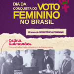Card em fundo roxo texturizado com a frase “24 de fevereiro: Dia da Conquista do Voto Feminino no Brasil” em letras amarelas. Ao lado direito do texto, há um ícone do símbolo da Vênus com a rosa da Camtra. Abaixo, sobre um fundo de papel rasgado bege, há um banner com a frase “93 anos de resistência feminina!” em letras roxas. Em seguida, há o nome “Celina Guimarães” escrito em rosa, seguido da descrição em bege: “Primeira mulher eleitora brasileira e da América Latina”. Abaixo da frase, há uma fotografia histórica em preto e branco, mostrando uma cena de votação. Na foto, Celina Guimarães está vestindo um casaco e chapéu, acompanhada por homens e outras mulheres ao redor de uma mesa, na qual ocorre o registro do voto. Na parte inferior do card, há uma barra branca com o logotipo da Camtra, os ícones das redes sociais e a página na internet da organização.