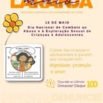 18 de Maio é o Dia Nacional de Combate ao Abuso e à Exploração Sexual de Crianças e Adolescentes.