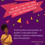 21 de junho – Dia de Luta por uma Educação Não Sexista e Não Discriminatória