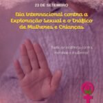 Dia Internacional contra a Exploração Sexual e o Tráfico de Mulheres e Crianças