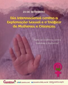 Leia mais sobre o artigo Dia Internacional contra a Exploração Sexual e o Tráfico de Mulheres e Crianças